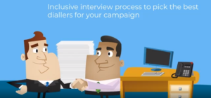 Inclusive interview process to pick the best diallers for your campaign