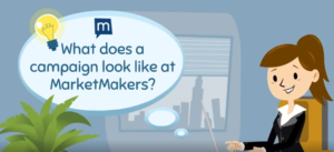 What does a MarketMakers campaign look like?